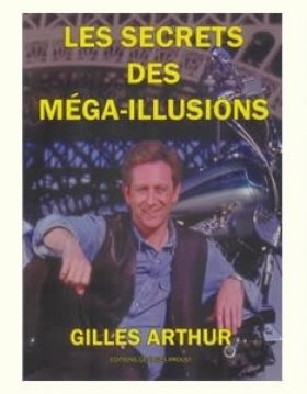 Les Secrets des Méga-Illusions - Gilles Arthur