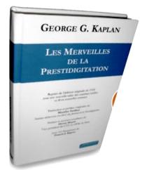 Les merveilles de la prestidigitation - Georges G.Kaplan