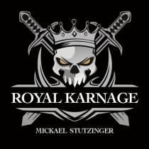 Royal Karnage - Mickael Stutzinger