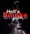 La fumée au bout des doigts Hell's smoke
